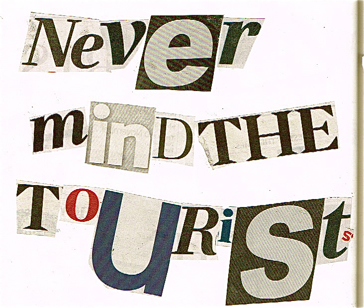 Never Mind the Tourists